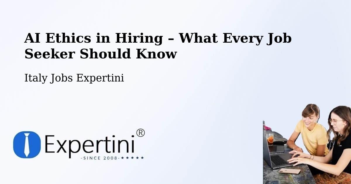 AI Ethics in Recruitment & Hiring – Trieste - Trieste, Italy Jobs Expertini