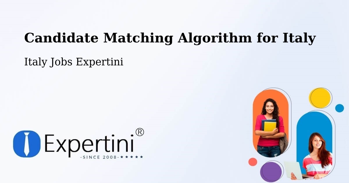 Candidate Matching Algorithm Overview – Trieste - Italy Jobs Expertini